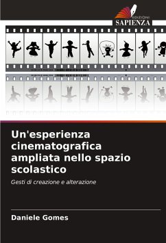 Un'esperienza cinematografica ampliata nello spazio scolastico - Gomes, Daniele