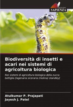 Biodiversità di insetti e acari nei sistemi di agricoltura biologica - Prajapati, Atulkumar P.;Patel, Jayesh J.