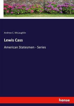 Lewis Cass - Mclaughlin, Andrew C.