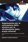 Regolamento per la concessione delle miniere per lo sfruttamento delle acque minerali