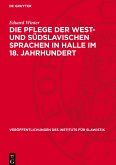 Die Pflege der west- und südslavischen Sprachen in Halle im 18. Jahrhundert