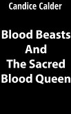 Blood Beasts and the Sacred Blood Queen