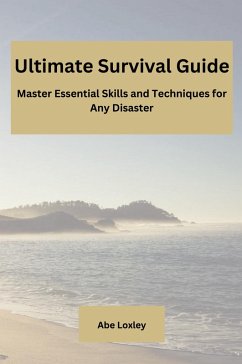 Ultimate Survival Guide - Loxley¿, Abe Ultimate Survival Guide - Loxley¿, Abe