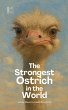 The Strongest Ostrich in the World And... - Bild 1