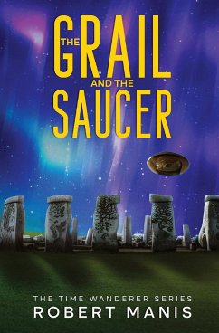 THE GRAIL AND THE SAUCER - Manis, Robert