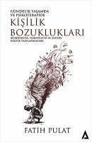 Güncelik Yasamda Ve Psikoterapide Kisilik Bozukluklari;Borderline, Narsisistik ve Sizoid Kisilik Yapilanmalari - Pulat, Fatih