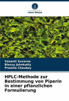 HPLC-Methode zur Bestimmung von Piperin in einer pflanzlichen Formulierung - Suvarna, Vasanti; Johnkutty, Blessy; Chaubey, Pramila