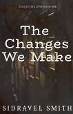 The Changes We Make