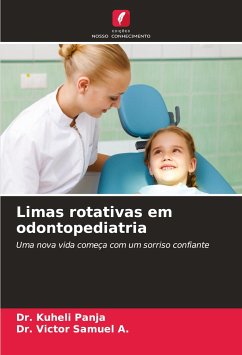 Limas rotativas em odontopediatria - PANJA, DR. KUHELI;Samuel A., Dr. Victor