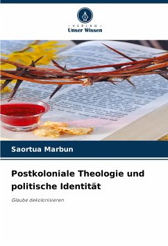 Postkoloniale Theologie und politische Identität - Marbun, Saortua