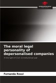 The moral legal personality of depersonalised companies