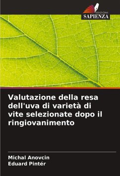 Valutazione della resa dell'uva di varietà di vite selezionate dopo il ringiovanimento - Anovcin, Michal; Pintér, Eduard