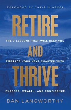 Retire and Thrive - Langworthy, Dan