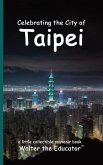 Celebrating the City of Taipei