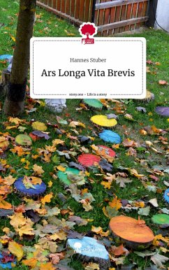 Ars Longa Vita Brevis. Life is a Story - story.one - Stuber, Hannes