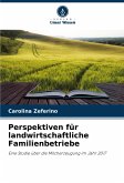 Perspektiven für landwirtschaftliche Familienbetriebe