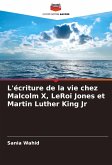 L'écriture de la vie chez Malcolm X, LeRoi Jones et Martin Luther King Jr