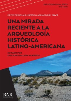 Una Mirada Reciente a la Arqueología Histórica Latino-Americana