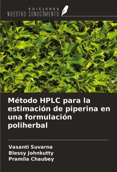 Método HPLC para la estimación de piperina en una formulación poliherbal - Suvarna, Vasanti; Johnkutty, Blessy; Chaubey, Pramila