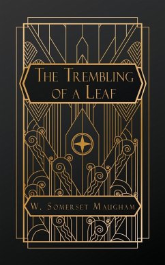 The Trembling of a Leaf - Maugham, W. Somerset