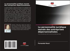 La personnalité juridique morale des entreprises dépersonnalisées - Rossi, Fernanda