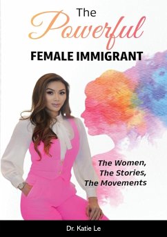 THE POWERFUL FEMALE IMMIGRANT - Le, Katie