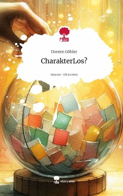 CharakterLos?. Life is a Story - story.one - Göhler, Doreen