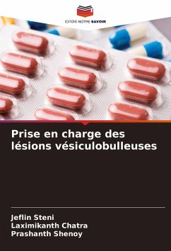 Prise en charge des lésions vésiculobulleuses - Steni, Jeflin;Chatra, Laximikanth;Shenoy, Prashanth