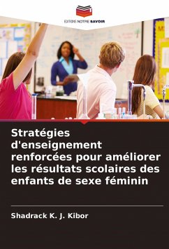 Stratégies d'enseignement renforcées pour améliorer les résultats scolaires des enfants de sexe féminin - K. J. Kibor, Shadrack