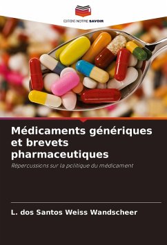 Médicaments génériques et brevets pharmaceutiques - dos Santos Weiss Wandscheer, L.