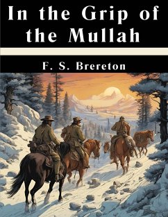 In the Grip of the Mullah - F. S. Brereton