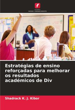 Estratégias de ensino reforçadas para melhorar os resultados académicos de Div - K. J. Kibor, Shadrack