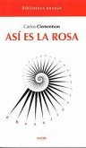 ASÍ ES LA ROSA