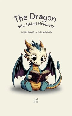 The Dragon Who Hated Fireworks - Bilingual, Pomme