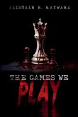 The Games We Play The Games We Play