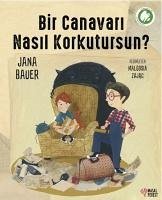 Bir Canavari Nasil Korkutursun - Bauer, Jana