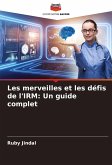 Les merveilles et les défis de l'IRM: Un guide complet