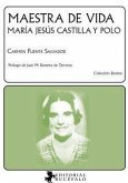 Maestra De Vida. Maria Jesus Castilla Y Polo