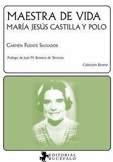 Cover Maestra De Vida. Maria Jesus Castilla Y Polo