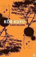 Kör kuyu - Balkan, Ilker