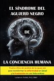 El síndrome del agujero negro de la conciencia humana