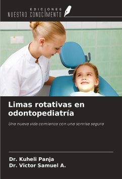 Limas rotativas en odontopediatría - Panja, Kuheli; Samuel A., Victor