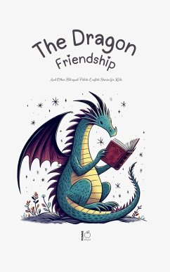 The Dragon Friendship And Other Bilingual Polish-English Stories for Kids - Bilingual, Pomme