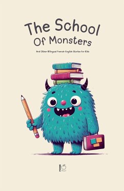 The School Of Monsters And Other Bilingual French-English Stories for Kids - Bilingual, Pomme
