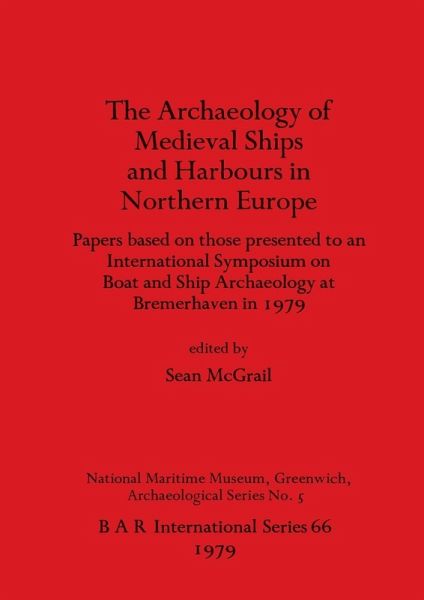 Archaeology of Mediaeval Ships and Harbours in Northern Europe
