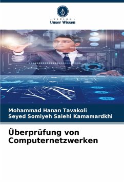 Überprüfung von Computernetzwerken - Tavakoli, Mohammad Hanan; Kamamardkhi, Seyed Somiyeh Salehi