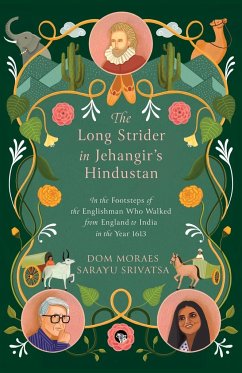 The Long Strider in Jehangir's Hindustan - Moraes, Dom; Srivatsa, Sarayu