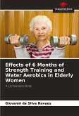 Effects of 6 Months of Strength Training and Water Aerobics in Elderly Women