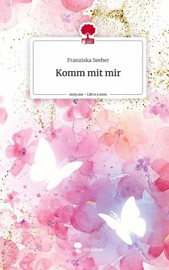Komm mit mir. Life is a Story - story.one - Seeber, Franziska