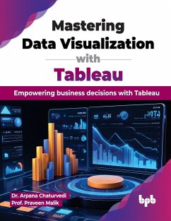 Mastering Data Visualization with Tableau - Chaturvedi, Arpana; Malik, Praveen